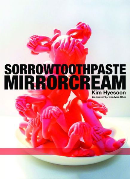 Cover for Kim Hyesoon · Sorrowtoothpaste Mirrorcream (Paperback Book) (2014)