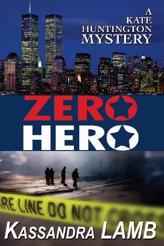 Cover for Kassandra Lamb · Zero Hero: a Kate Huntington Mystery (The Kate Huntington Mystery Series) (Volume 6) (Pocketbok) (2013)