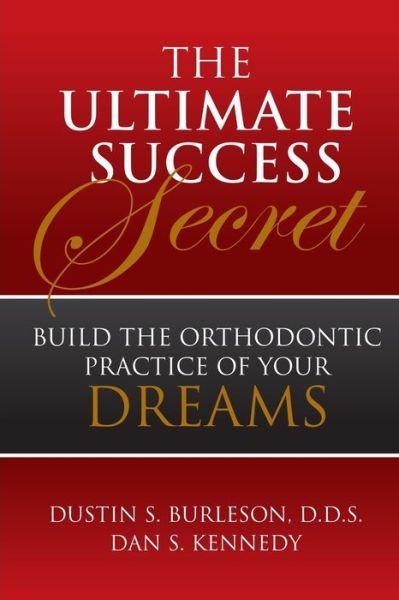 Cover for Dustin Burleson · The Ultimate Success Secret : Build the Orthodontic Practice of Your Dreams (Pocketbok) (2021)
