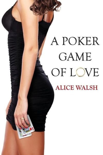 Cover for 978 Alice H Walsh 13 · A Poker Game of Love (Pocketbok) (2014)