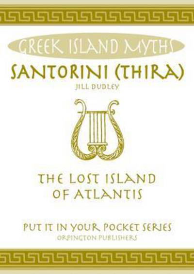 Cover for Jill Dudley · Santorini (Thira): The Lost Island of Atlantis - &quot;Put it in Your Pocket&quot; Series of Booklets (Pocketbok) (2016)