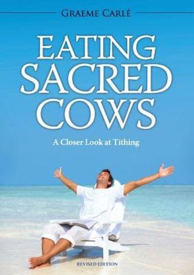 Cover for Graeme Carle · Eating Sacred Cows : A Closer Look at Tithing (Pocketbok) (2018)