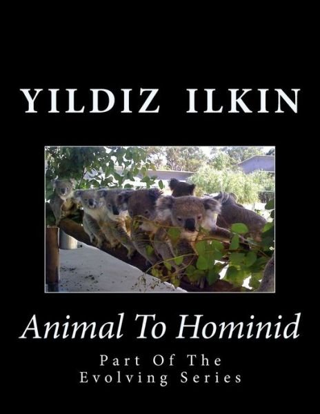 Cover for Yildiz H Ilkin · Animal To Hominid (Paperback Book) (2013)