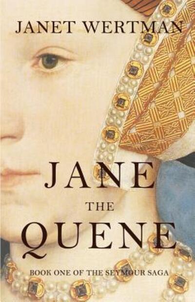 Janet Wertman · Jane the Quene - Seymour Saga (Paperback Book) (2016)