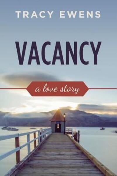 Cover for Tracy Ewens · Vacancy A Love Story (Pocketbok) (2016)