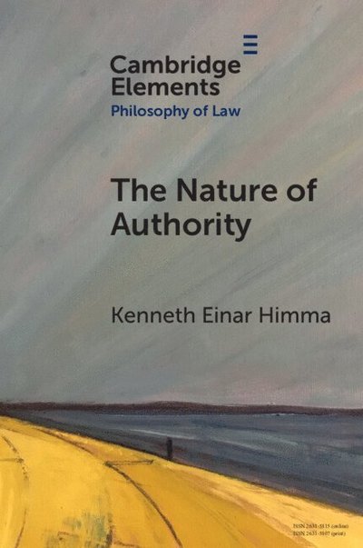 The Nature of Authority - Elements in Philosophy of Law - Himma, Kenneth Einar (University of Zagreb) - Książki - Cambridge University Press - 9781009255813 - 9 stycznia 2025