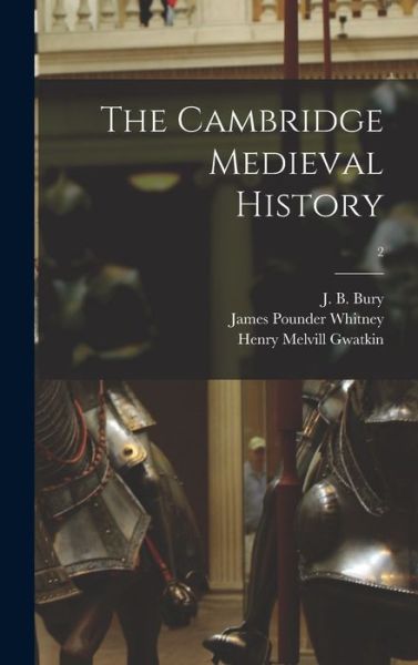 Cover for James Pounder 1857- Whitney · The Cambridge Medieval History; 2 (Hardcover Book) (2021)