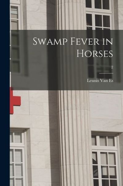 Cover for Leunis 1868- Van Es · Swamp Fever in Horses; 2 (Paperback Bog) (2021)