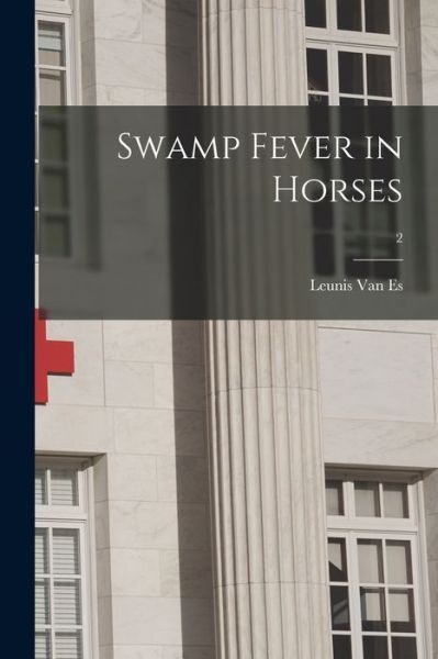 Cover for Leunis 1868- Van Es · Swamp Fever in Horses; 2 (Paperback Book) (2021)