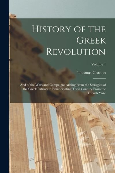 Cover for Thomas Gordon · History of the Greek Revolution (Book) (2022)