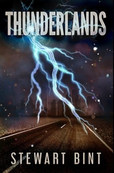 Thunderlands - Stewart Bint - Books - Blurb - 9781034257813 - December 21, 2021