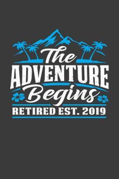 Cover for Kaihko Press · The Adventure Begins Retired Est. 2019 (Paperback Book) (2019)