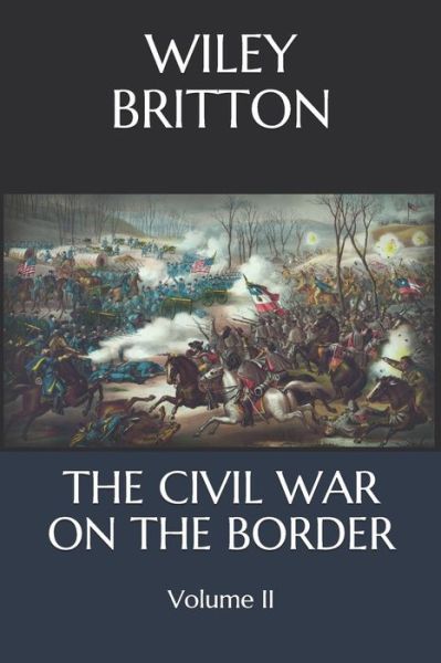 Cover for Wiley Britton · The Civil War on the Border (Paperback Book) (2019)