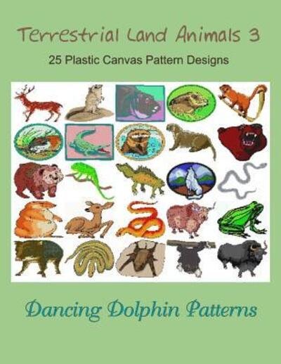 Cover for Dancing Dolphin Patterns · Terrestrial Land Animals 3 (Paperback Book) (2019)