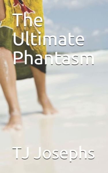 Cover for TJ Josephs · The Ultimate Phantasm (Paperback Book) (2019)