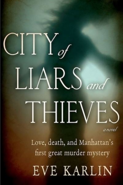 Cover for Eve Karlin · City of Liars and Thieves (Book) (2021)