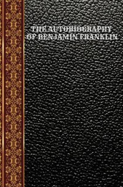 Cover for Benjamin Franklin · The Autobiography of Benjamin Franklin (Paperback Bog) (2019)