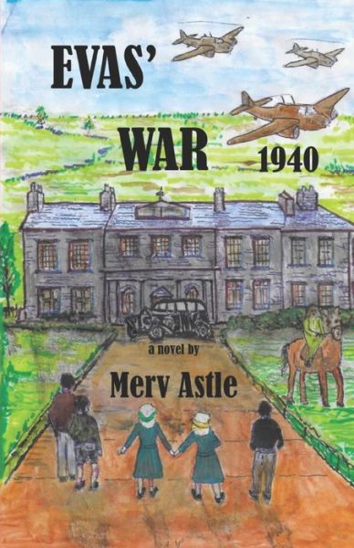 Cover for Merv Astle · Evas' War - 1940 (Pocketbok) (2019)