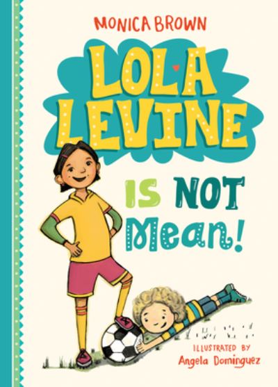 Lola Levine Is Not Mean! - Monica Brown - Books - Spotlight - 9781098253813 - December 15, 2023