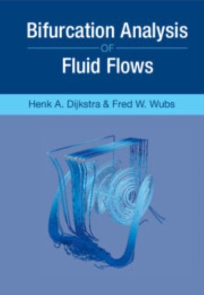 Cover for Dijkstra, Henk A. (Universiteit Utrecht, The Netherlands) · Bifurcation Analysis of Fluid Flows (Hardcover Book) (2023)