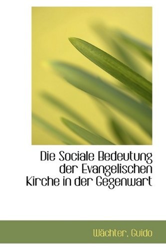 Cover for Wachter Guido · Die Sociale Bedeutung Der Evangelischen Kirche in Der Gegenwart (Paperback Book) (2009)