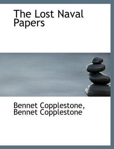 Cover for Bennet Copplestone · The Lost Naval Papers (Paperback Book) [Large type / large print edition] (2009)