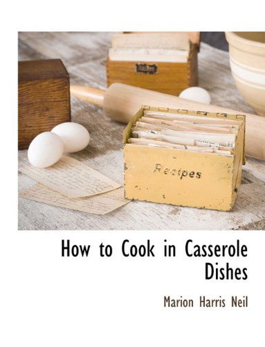 Cover for Marion Harris Neil · How to Cook in Casserole Dishes (Taschenbuch) (2010)