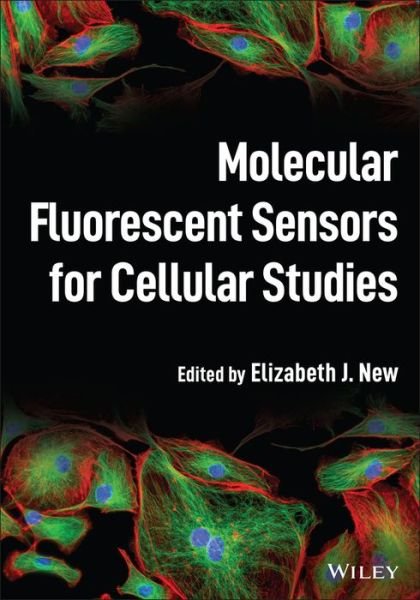 Molecular Fluorescent Sensors for Cellular Studies - EJ New - Books - John Wiley & Sons Inc - 9781119749813 - September 8, 2022