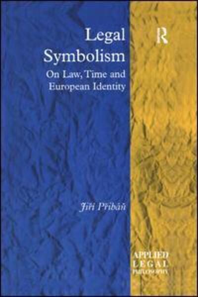 Cover for Jiri Priban · Legal Symbolism: On Law, Time and European Identity - Applied Legal Philosophy (Paperback Book) (2017)