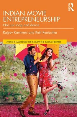 Cover for Kamineni, Rajeev (University of South Australia) · Indian Movie Entrepreneurship: Not just song and dance - Discovering the Creative Industries (Paperback Book) (2020)