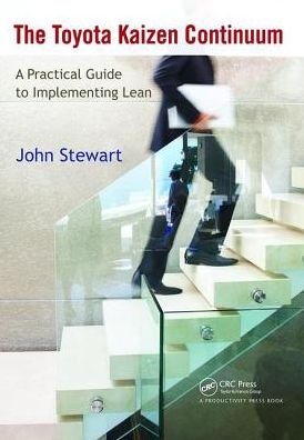 Cover for John Stewart · The Toyota Kaizen Continuum: A Practical Guide to Implementing Lean (Gebundenes Buch) (2018)