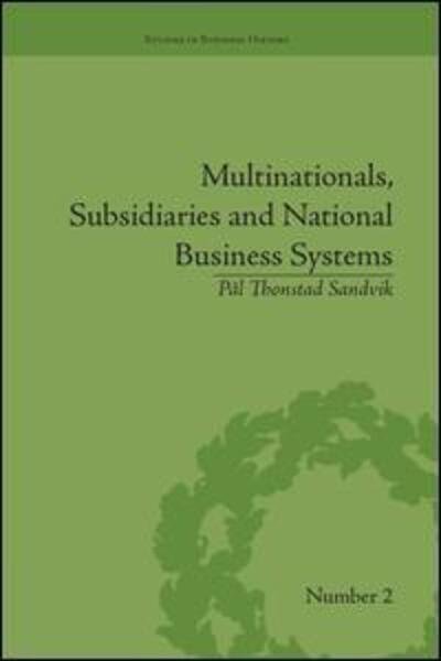 Cover for Pal Thonstad Sandvik · Multinationals, Subsidiaries and National Business Systems: The Nickel Industry and Falconbridge Nikkelverk - Studies in Business History (Paperback Book) (2016)