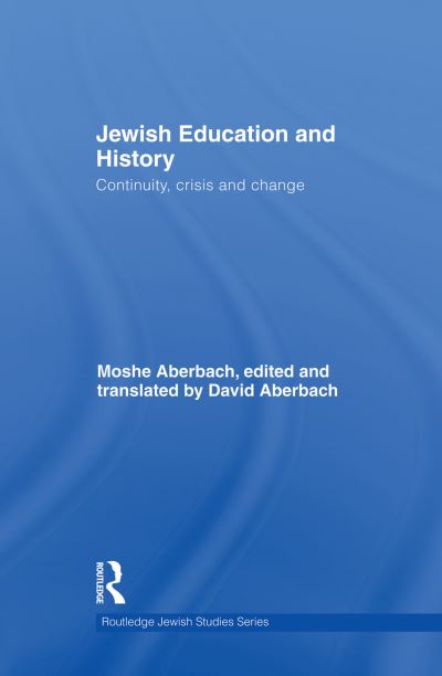 Cover for Moshe Aberbach · Jewish Education and History: Continuity, crisis and change - Routledge Jewish Studies Series (Paperback Book) (2015)