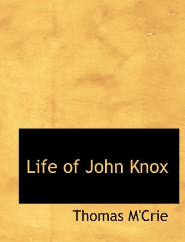 Cover for Thomas M'crie · Life of John Knox (Hardcover Book) (2010)