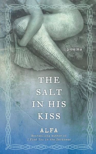 Cover for Alfa · The Salt in His Kiss: Poems (Paperback Bog) (2019)