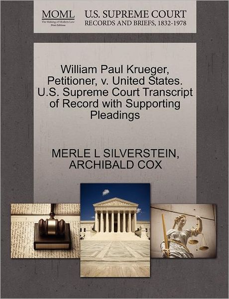 Cover for Merle L Silverstein · William Paul Krueger, Petitioner, V. United States. U.s. Supreme Court Transcript of Record with Supporting Pleadings (Paperback Book) (2011)