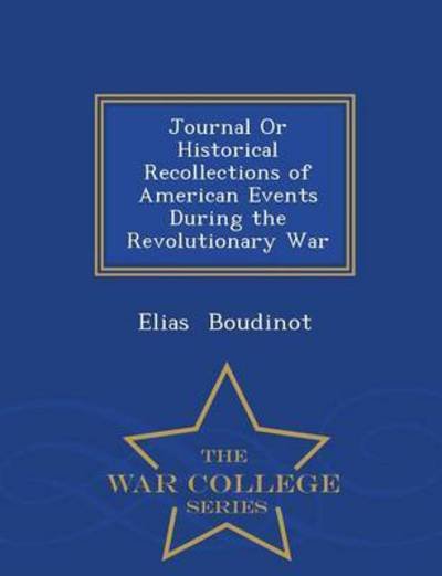 Cover for Elias Boudinot · Journal or Historical Recollections of a (Paperback Book) (2015)