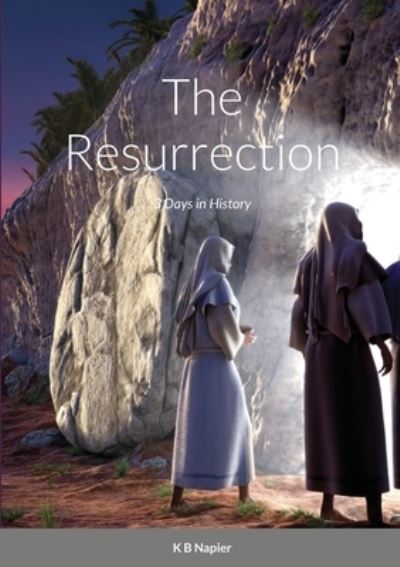 Cover for K B Napier · The Resurrection (Paperback Book) (2021)