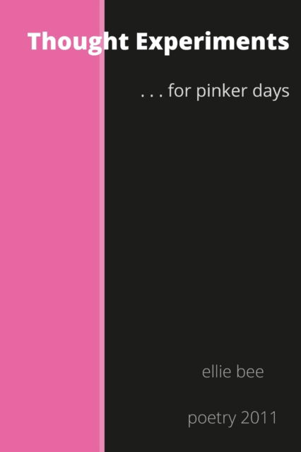 Cover for Ellie Bee · Thought Experiments ...for pinker days. (Paperback Book) (2013)