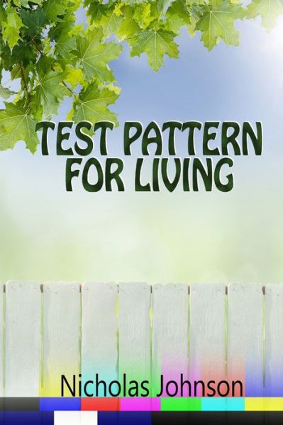 Cover for Nicholas Johnson · Test Pattern for Living (Paperback Book) (2013)