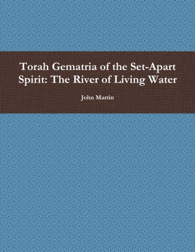 Cover for John Martin · Torah Gematria of the Set-apart Spirit: the River of Living Water (Taschenbuch) [Hebrew edition] (2014)