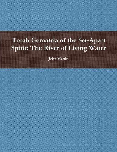 Cover for John Martin · Torah Gematria of the Set-apart Spirit: the River of Living Water (Paperback Bog) [Hebrew edition] (2014)