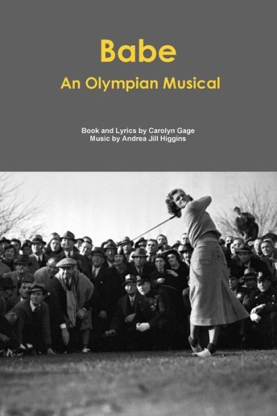 Cover for Carolyn Gage · Babe: an Olympian Musical (Paperback Book) (2009)