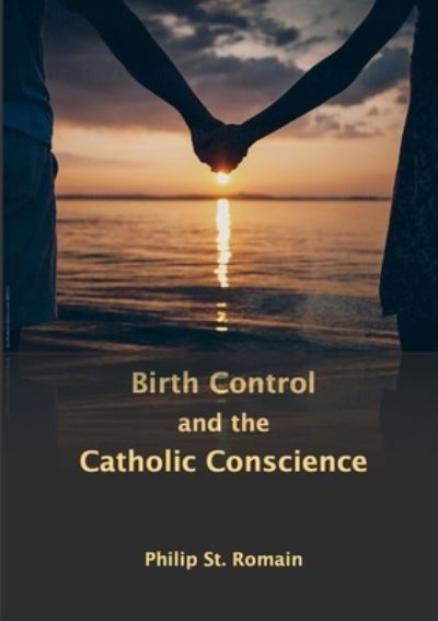 Cover for Philip St Romain · Birth Control and the Catholic Conscience (Bok) (2023)