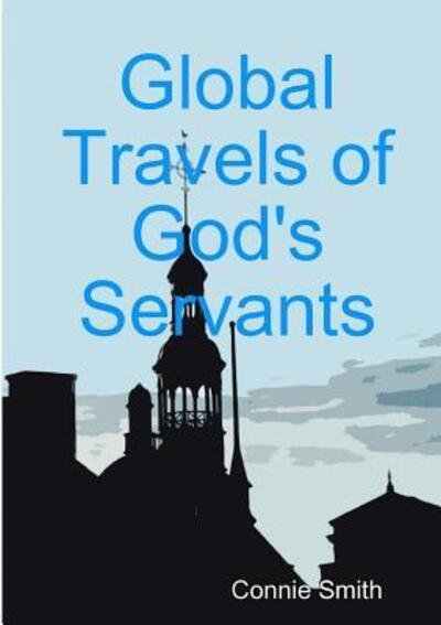 Cover for Connie Smith · Global Travels of God's Servants (Paperback Book) (2015)
