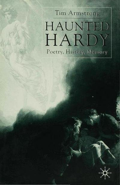Cover for T. Armstrong · Haunted Hardy: Poetry, History, Memory (Paperback Book) [1st ed. 2000 edition] (2000)