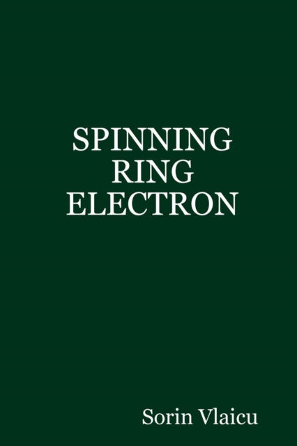 Cover for Sorin Vlaicu · Spinning Ring Electron (Paperback Book) (2018)