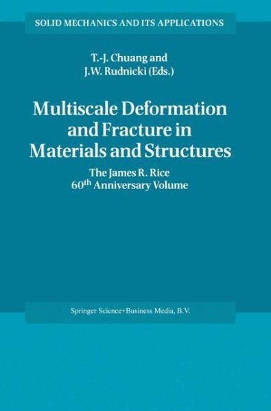 Cover for T J Chuang · Multiscale Deformation and Fracture in Materials and Structures: The James R. Rice 60th Anniversary Volume - Solid Mechanics and Its Applications (Taschenbuch) [New edition] (2001)
