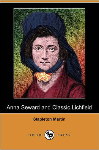 Cover for Stapleton Martin · Anna Seward and Classic Lichfield (Dodo Press) (Paperback Book) (2008)