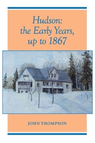 Hudson - John Thompson - Books - Hudson Historical Society - 9781412031813 - June 2, 2004